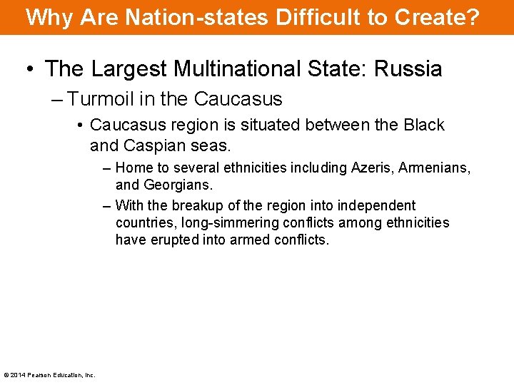 Why Are Nation-states Difficult to Create? • The Largest Multinational State: Russia – Turmoil Why Are Nation-states Difficult to Create? • The Largest Multinational State: Russia – Turmoil