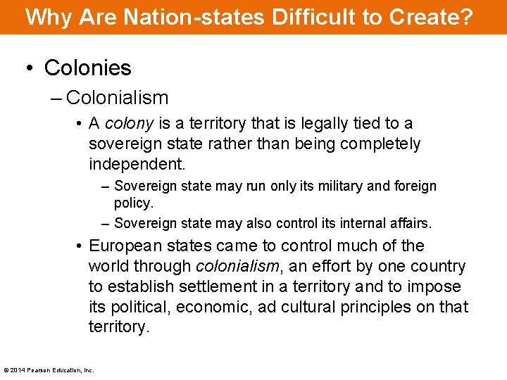 Why Are Nation-states Difficult to Create? • Colonies – Colonialism • A colony is Why Are Nation-states Difficult to Create? • Colonies – Colonialism • A colony is