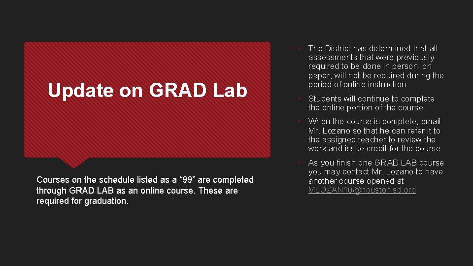 Update on GRAD Lab • The District has determined that all assessments that were