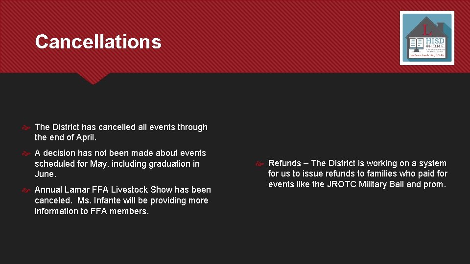 Cancellations The District has cancelled all events through the end of April. A decision