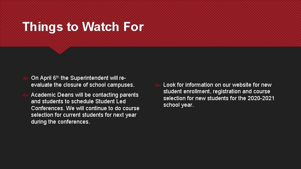 Things to Watch For On April 6 th the Superintendent will reevaluate the closure