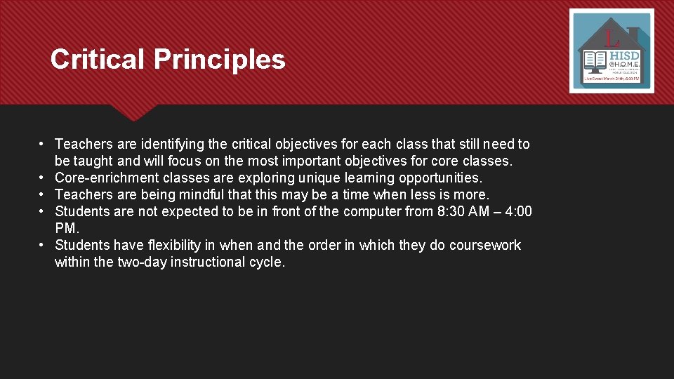 Critical Principles • Teachers are identifying the critical objectives for each class that still