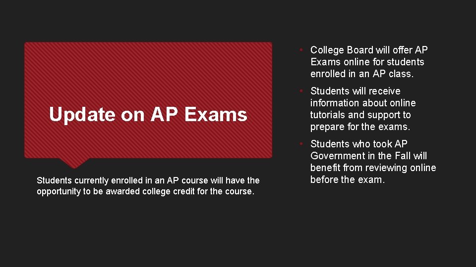  • College Board will offer AP Exams online for students enrolled in an