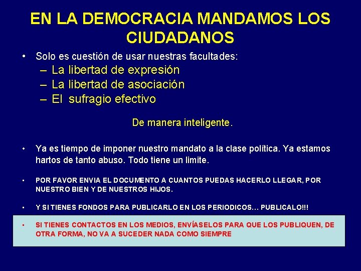 EN LA DEMOCRACIA MANDAMOS LOS CIUDADANOS • Solo es cuestión de usar nuestras facultades: