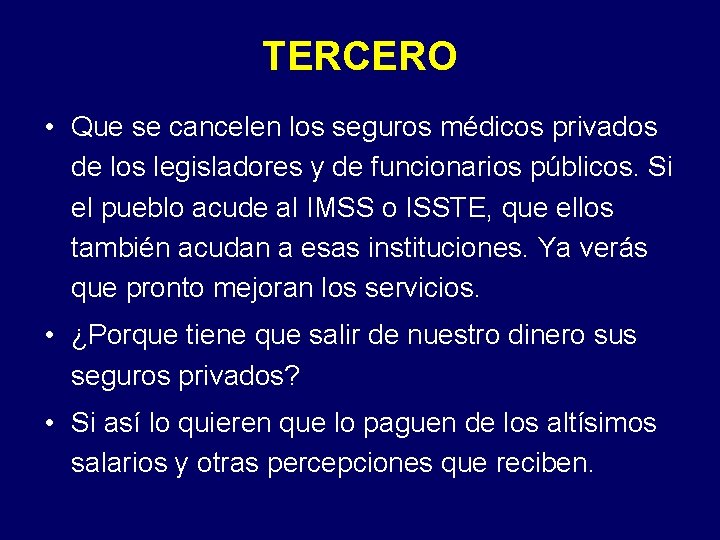 TERCERO • Que se cancelen los seguros médicos privados de los legisladores y de