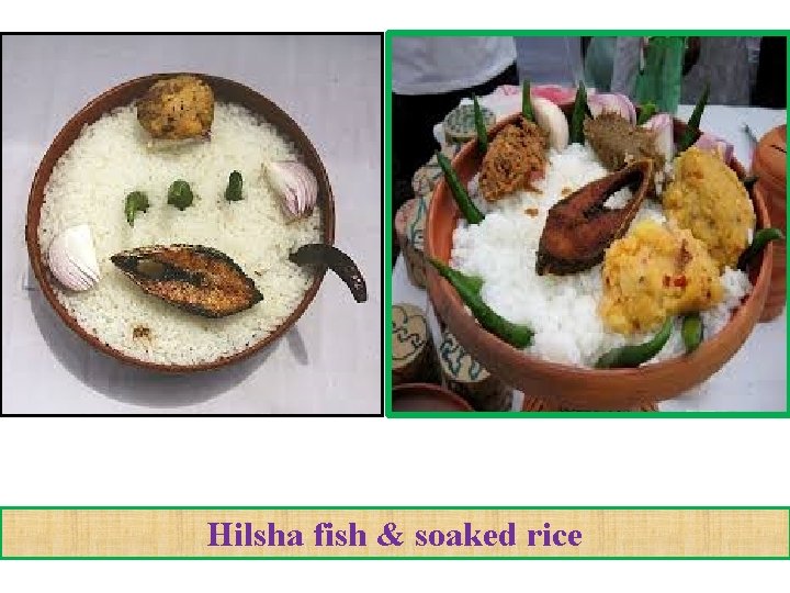 Hilsha fish & soaked rice 