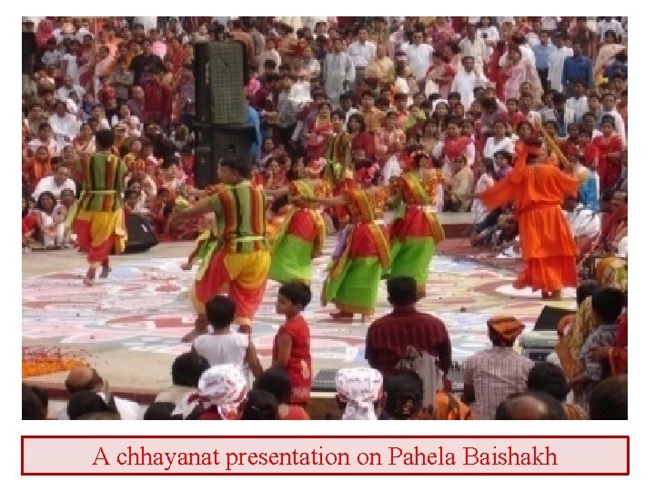 A chhayanat presentation on Pahela Baishakh 