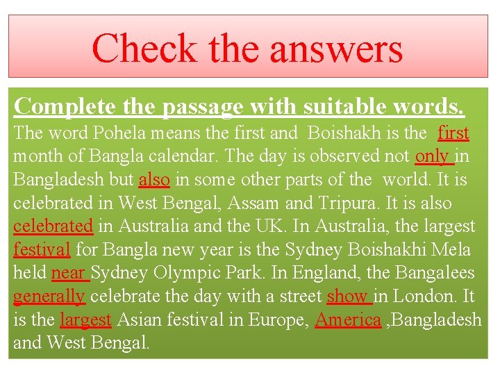 Check the answers Complete the passage with suitable words. The word Pohela means the