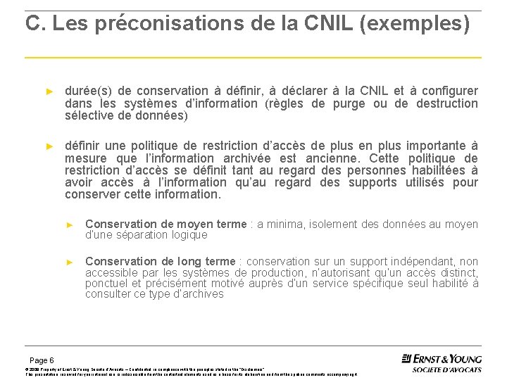 C. Les préconisations de la CNIL (exemples) ► durée(s) de conservation à définir, à