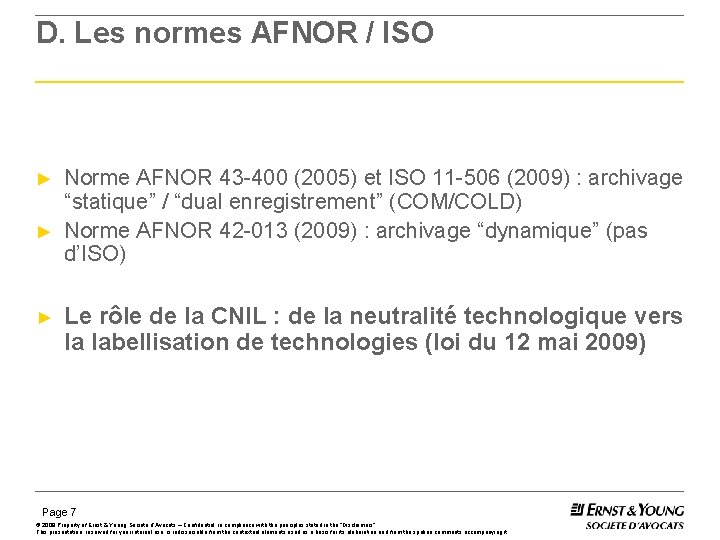 D. Les normes AFNOR / ISO ► ► ► Norme AFNOR 43 -400 (2005)