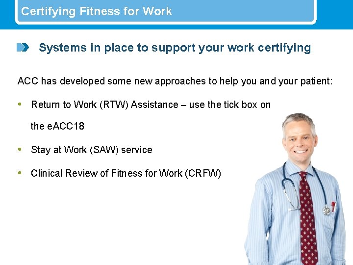 Certifying Fitness for Work Systems in place to support your work certifying ACC has