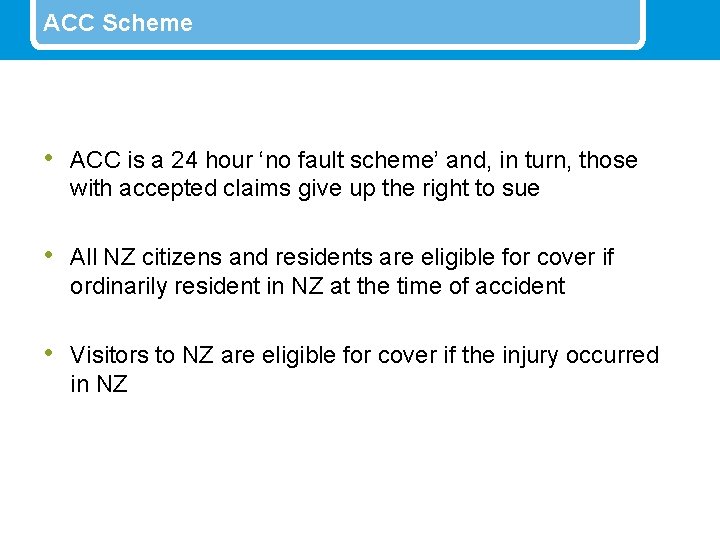 ACC Scheme • ACC is a 24 hour ‘no fault scheme’ and, in turn,