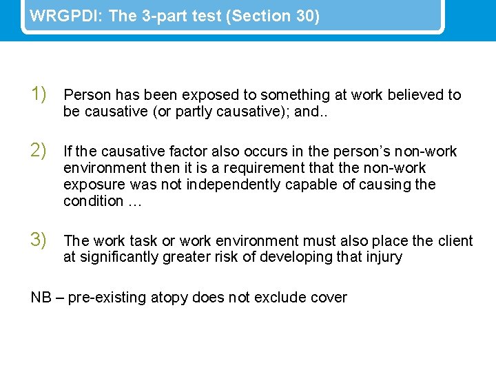 WRGPDI: The 3 -part test (Section 30) 1) Person has been exposed to something