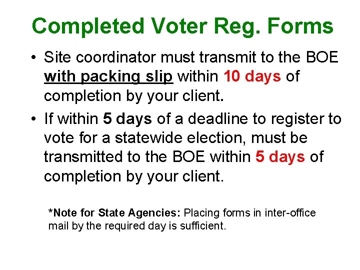 Completed Voter Reg. Forms • Site coordinator must transmit to the BOE with packing