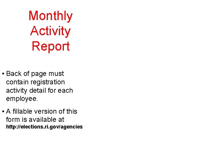 Monthly Activity Report • Back of page must contain registration activity detail for each