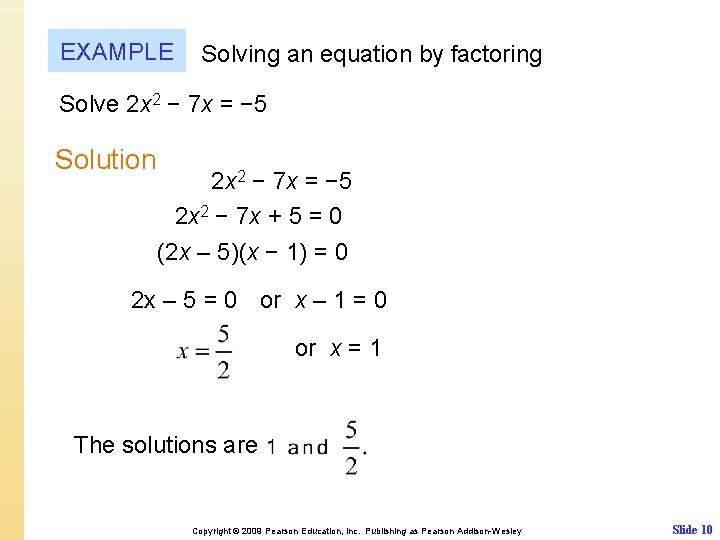 EXAMPLE Solving an equation by factoring Solve 2 x 2 − 7 x =