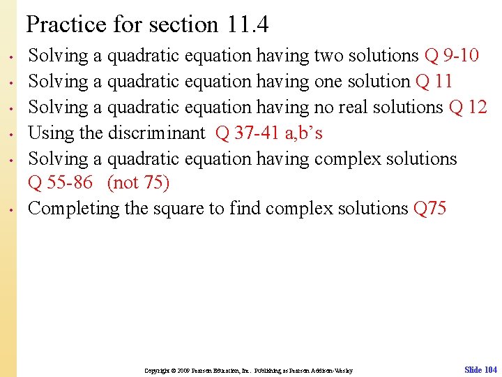 Practice for section 11. 4 • • • Solving a quadratic equation having two