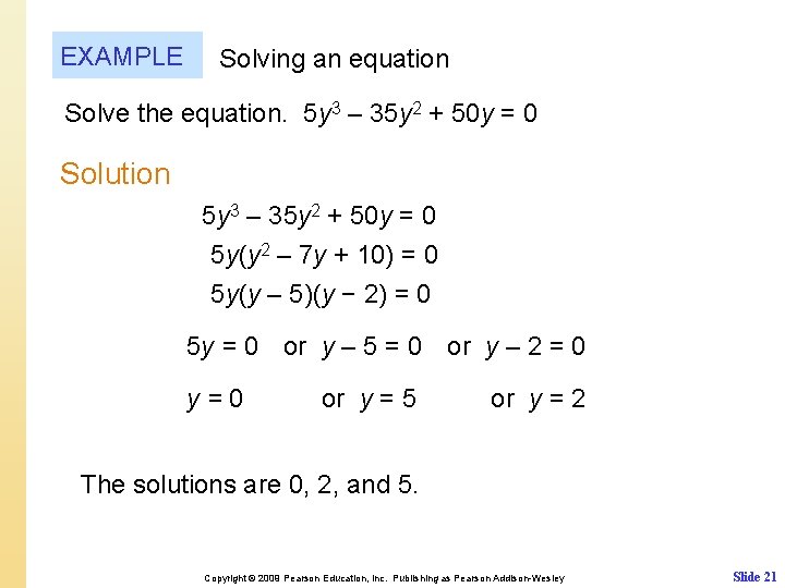 EXAMPLE Solving an equation Solve the equation. 5 y 3 – 35 y 2