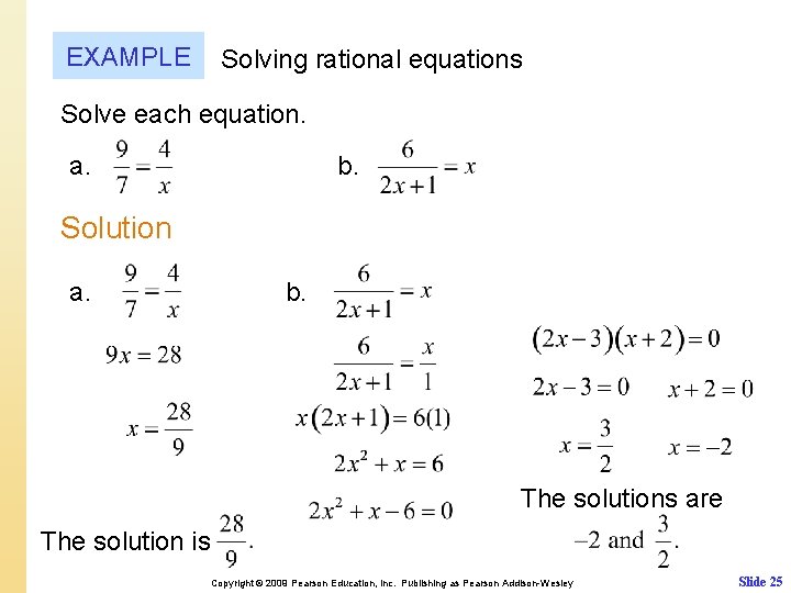 EXAMPLE Solving rational equations Solve each equation. a. b. Solution a. b. The solutions