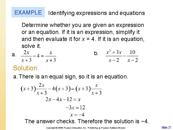 EXAMPLE Identifying expressions and equations Determine whether you are given an expression or an