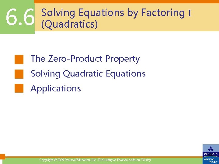 6. 6 Solving Equations by Factoring I (Quadratics) The Zero-Product Property Solving Quadratic Equations