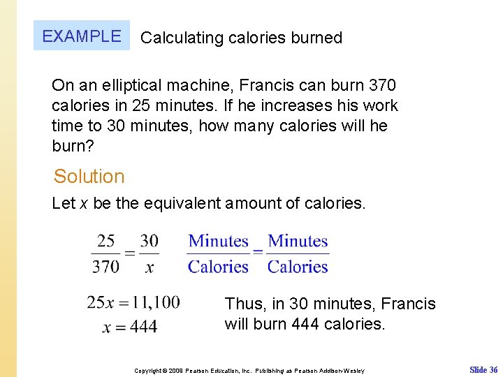 EXAMPLE Calculating calories burned On an elliptical machine, Francis can burn 370 calories in