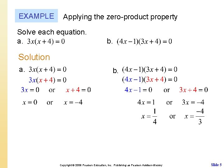 EXAMPLE Applying the zero-product property Solve each equation. a. b. Solution a. b. Copyright