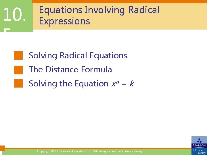 10. 5 Equations Involving Radical Expressions Solving Radical Equations The Distance Formula Solving the