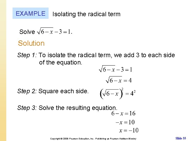 EXAMPLE Isolating the radical term Solve Solution Step 1: To isolate the radical term,