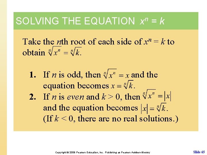 SOLVING THE EQUATION xn = k Take the nth root of each side of