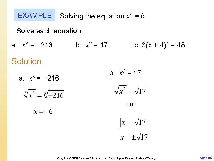 EXAMPLE Solving the equation xn = k Solve each equation. a. x 3 =