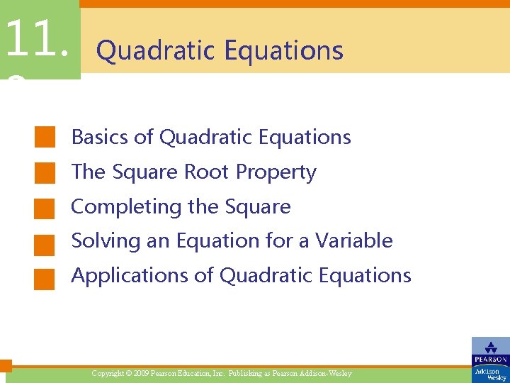 11. 3 Quadratic Equations Basics of Quadratic Equations The Square Root Property Completing the