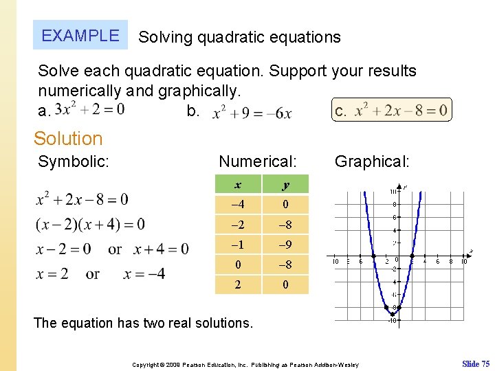 EXAMPLE Solving quadratic equations Solve each quadratic equation. Support your results numerically and graphically.