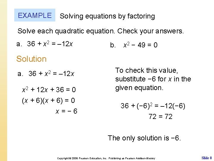 EXAMPLE Solving equations by factoring Solve each quadratic equation. Check your answers. a. 36