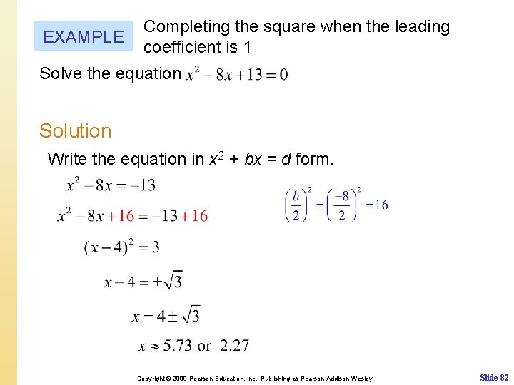 EXAMPLE Completing the square when the leading coefficient is 1 Solve the equation Solution
