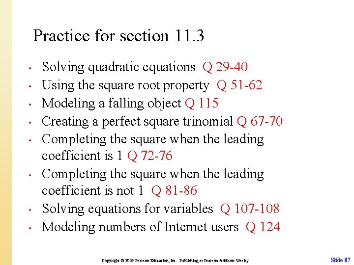 Practice for section 11. 3 • • Solving quadratic equations Q 29 -40 Using