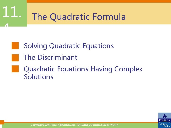 11. 4 The Quadratic Formula Solving Quadratic Equations The Discriminant Quadratic Equations Having Complex