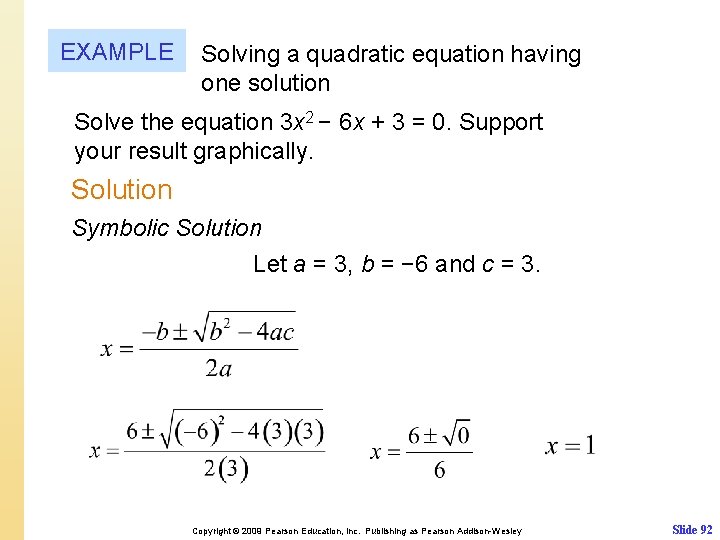 EXAMPLE Solving a quadratic equation having one solution Solve the equation 3 x 2