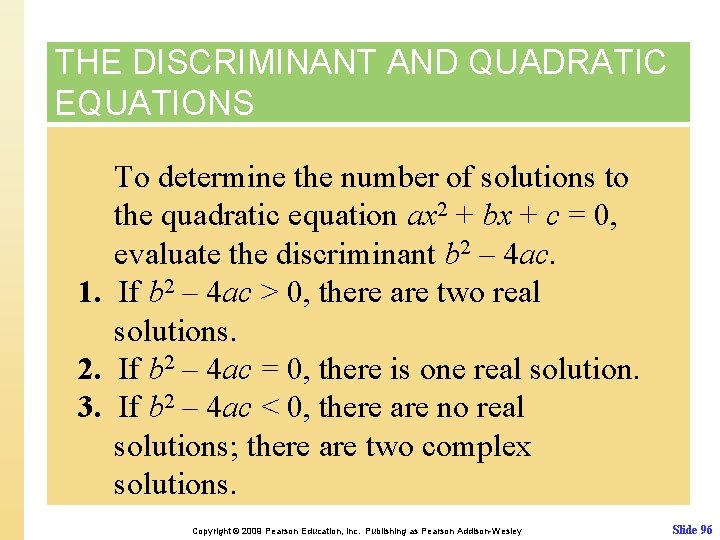 THE DISCRIMINANT AND QUADRATIC EQUATIONS To determine the number of solutions to the quadratic