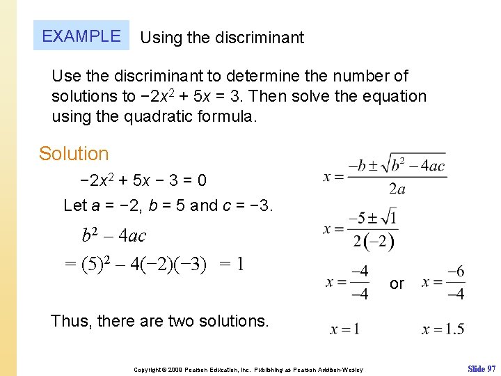 EXAMPLE Using the discriminant Use the discriminant to determine the number of solutions to