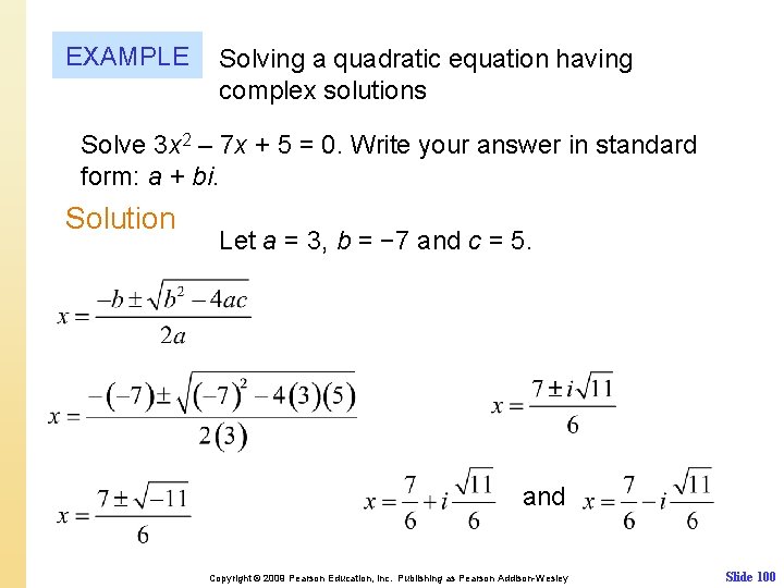 EXAMPLE Solving a quadratic equation having complex solutions Solve 3 x 2 – 7