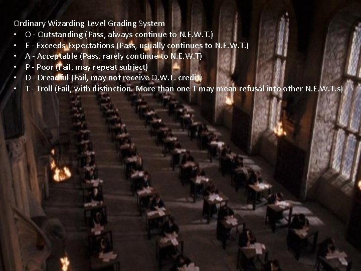 Ordinary Wizarding Level Grading System • O - Outstanding (Pass, always continue to N.