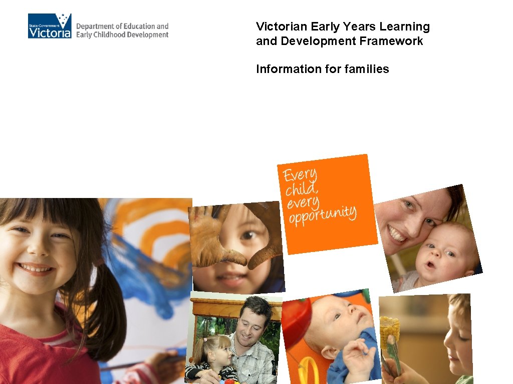 Victorian Early Years Learning and Development Framework Information for families 