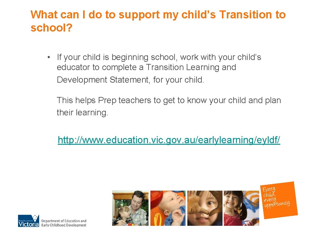 What can I do to support my child’s Transition to school? • If your