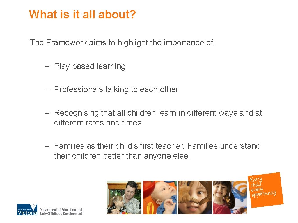 What is it all about? The Framework aims to highlight the importance of: –