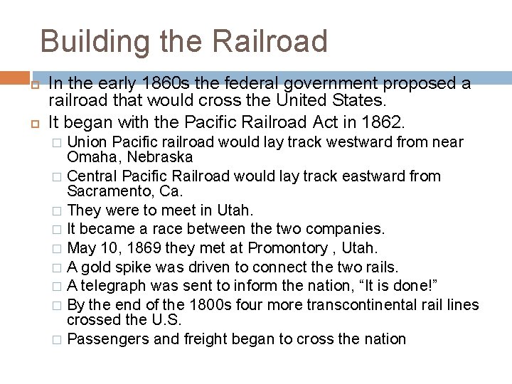 Building the Railroad In the early 1860 s the federal government proposed a railroad Building the Railroad In the early 1860 s the federal government proposed a railroad