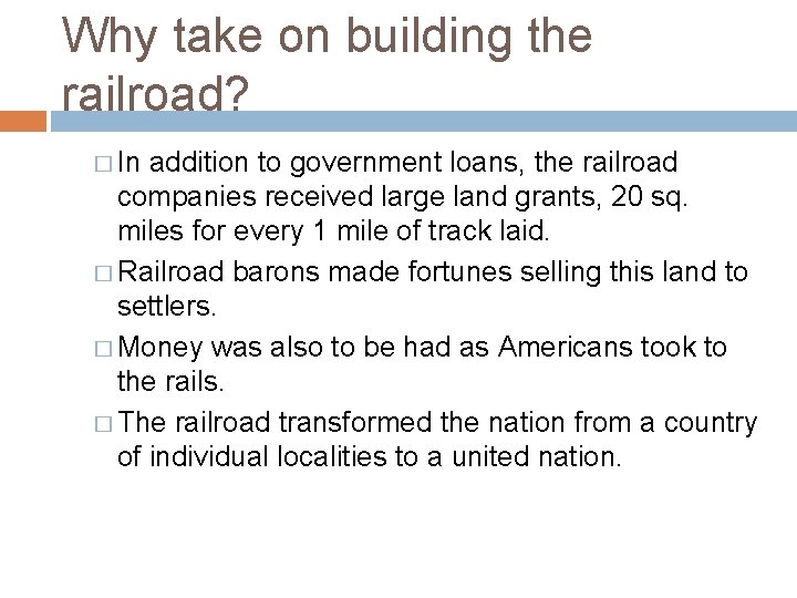 Why take on building the railroad? � In addition to government loans, the railroad Why take on building the railroad? � In addition to government loans, the railroad
