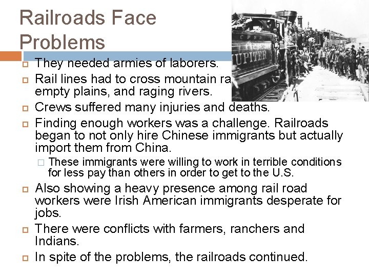 Railroads Face Problems They needed armies of laborers. Rail lines had to cross mountain Railroads Face Problems They needed armies of laborers. Rail lines had to cross mountain