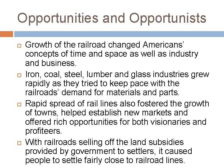 Opportunities and Opportunists Growth of the railroad changed Americans’ concepts of time and space Opportunities and Opportunists Growth of the railroad changed Americans’ concepts of time and space