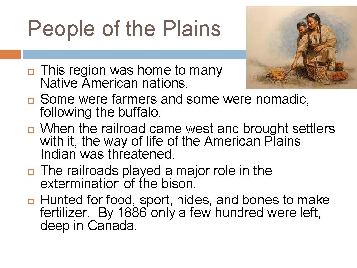 People of the Plains This region was home to many different Native American nations. People of the Plains This region was home to many different Native American nations.